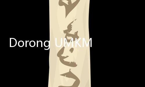 Dorong UMKM Naik Kelas, Menteri Maman Bangun Sistem Sapa UMKM